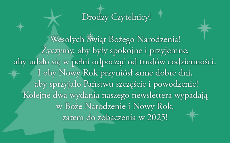 Wesołych Świąt Bożego Narodzenia! Życzymy, aby były spokojne i przyjemne, aby udało się w pełni odpocząć od trudów codzienności. I oby Nowy Rok przyniósł same dobre dni, aby sprzyjało Państwu szczęście i powodzenie!